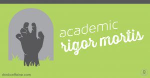 Academic Rigor Mortis