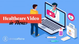 Healthcare Video Marketing