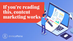 If You Are Reading This Content Marketing Works